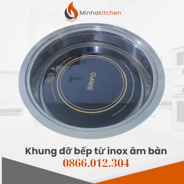 Bạn đang tìm khung đỡ bếp từ inox âm bàn chất lượng cao, bền đẹp, giá tốt tại Hải Phòng? Hãy cùng tìm hiểu ngay sản phẩm Khung Đỡ Bếp Từ Inox Âm Bàn Φ24cm – phụ kiện thiết yếu giúp lắp đặt bếp từ âm bàn chuyên nghiệp, gọn gàng và thẩm mỹ.