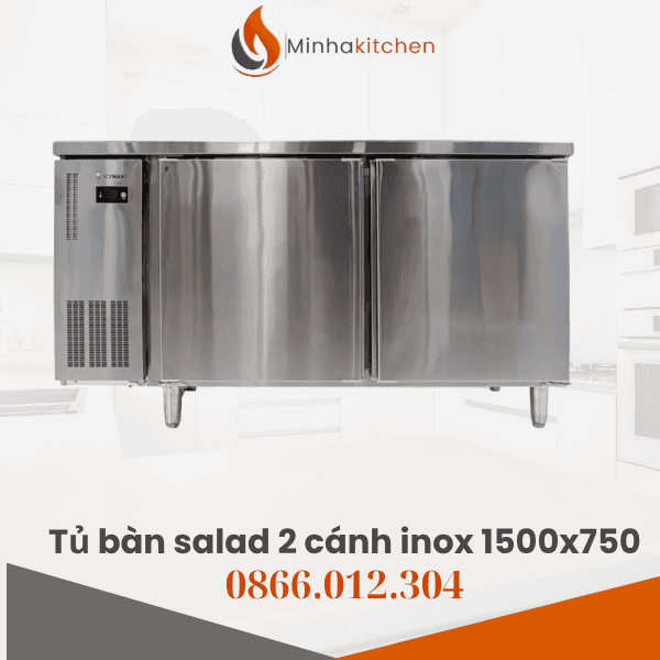 Tủ bàn salad 2 cánh inox 1500x750 – Lựa chọn tối ưu cho bếp chuyên nghiệp